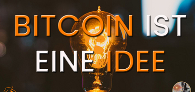 Bitcoin ist eine Idee