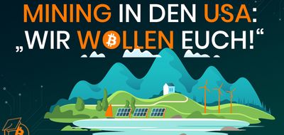 Bitcoin-Mining in den USA: "Wir WOLLEN Euch bei uns!"